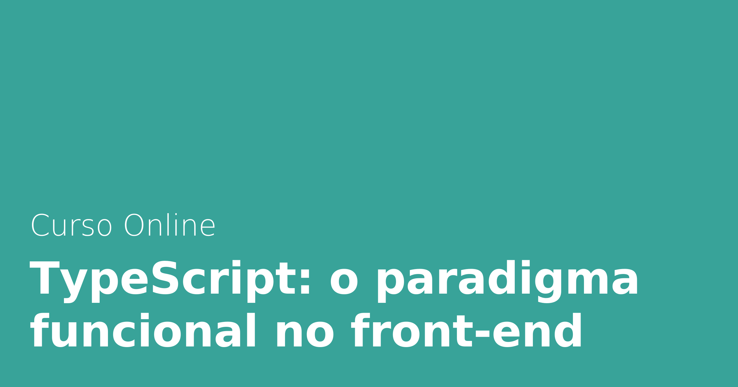 Curso Online TypeScript: paradigma funcional en el front-end | Alura
