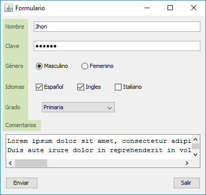 Descripción de la imagen: Interfaz gráfica con título 'Formulario'. Hay una etiqueta titulada 'Nombre', a la derecha de la etiqueta hay un cuadro de texto de entrada con el texto 'Jhon'. Debajo de estos dos elementos, tenemos la etiqueta titulada 'Clave', a la derecha de la misma hay un cuadro de texto de entrada con el texto enmascarado, haciendo referencia a la contraseña del usuario. Debajo de estos dos elementos, tenemos una etiqueta titulada 'Género' con dos opciones en formato de botón circular - a la derecha: la primera 'Masculino' - opción seleccionada, la segunda 'Femenino'. Debajo de estos tres elementos, tenemos una etiqueta titulada 'Idiomas', a la derecha de la misma tenemos tres opciones, con la última opción no seleccionada: primera opción, 'Español', segunda opción, 'Ingles', tercera opción, 'Italiano '. Debajo de estos cuatro elementos, tenemos una etiqueta titulada 'Grado', con la opción seleccionada 'Primaria' en cascada. Debajo de estos dos elementos tenemos la etiqueta titulada 'Comentario', debajo tenemos un campo de texto de entrada, este campo tiene el texto en latín 'Lorem ipsum dolor sit amet, consectetur adipiscing elit. Sed imperdiet maleuada felis ut pulvinar…'. Finalmente, la interfaz cuenta con dos botones rectangulares: el primero titulado ‘Enviar’, ubicado en la base izquierda de la interfaz, y el segundo titulado ‘Salir’, ubicado en la base derecha de la interfaz. En esta imagen, las etiquetas mencionadas anteriormente están resaltadas.