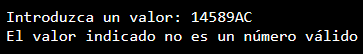 img-01, Descripción de imagen: Fragmento de la pantalla de la consola donde el usuario ingresa la cadena 14589AC y se muestra como resultado el mensaje El valor ingresado no es un número válido.